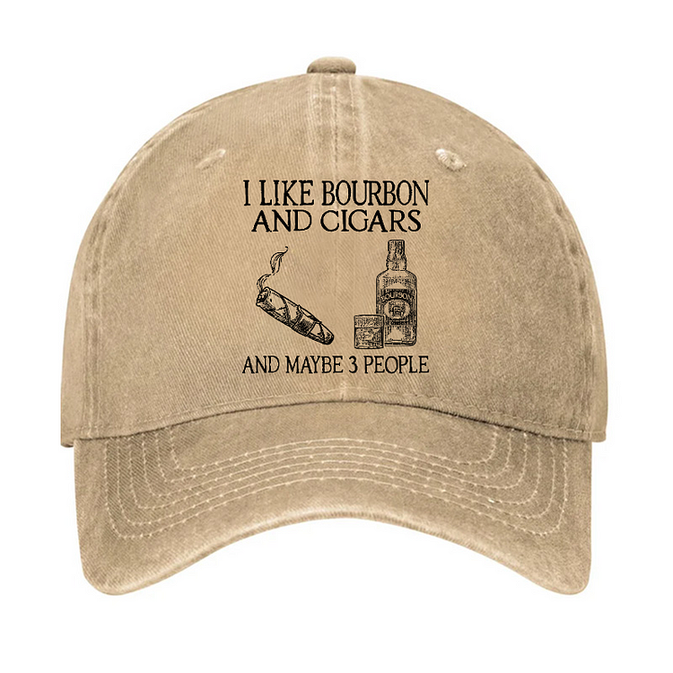 I Like Bourbon And Cigars And Maybe 3 People Funny Hat