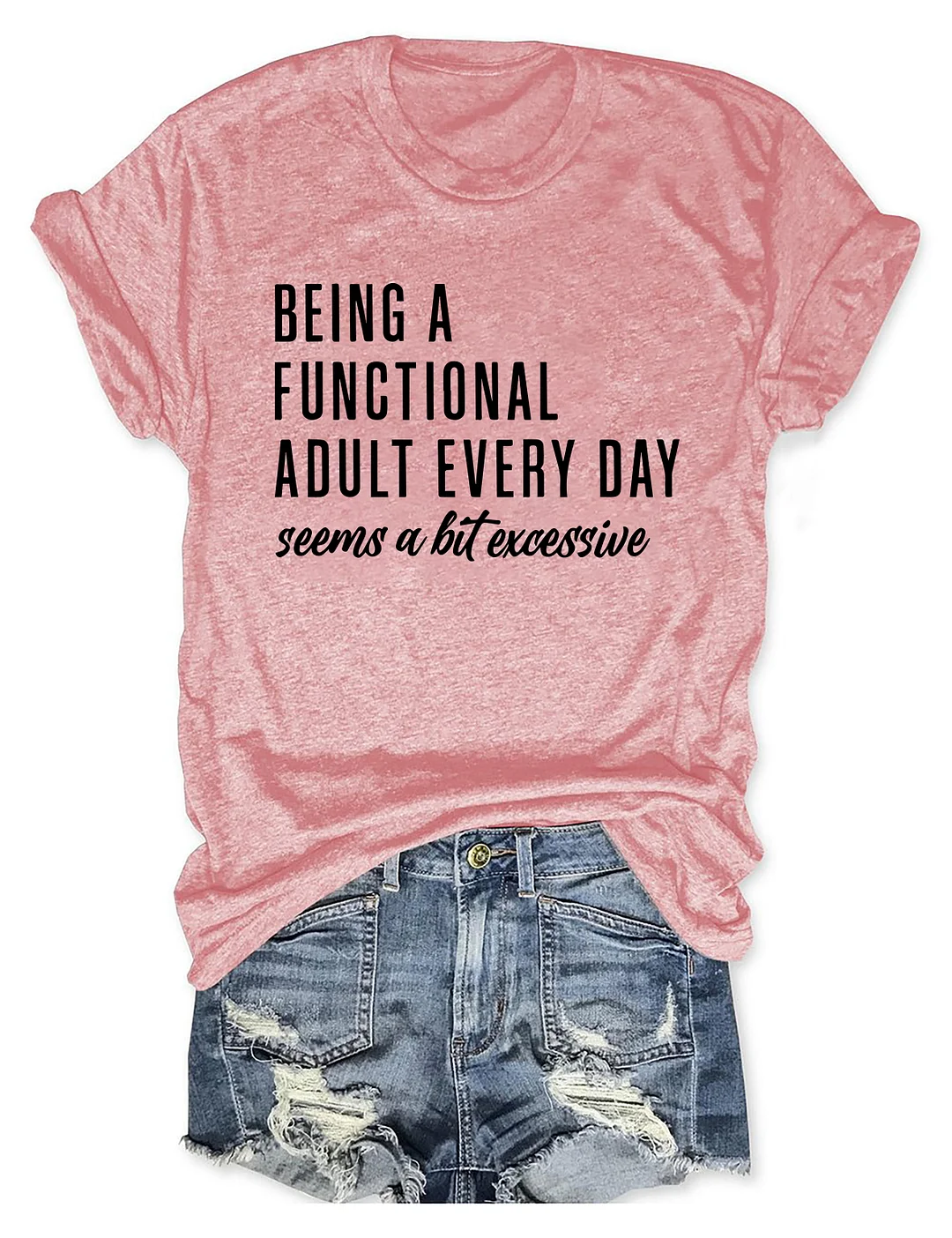Being A Functional Adult Every Day T-Shirt