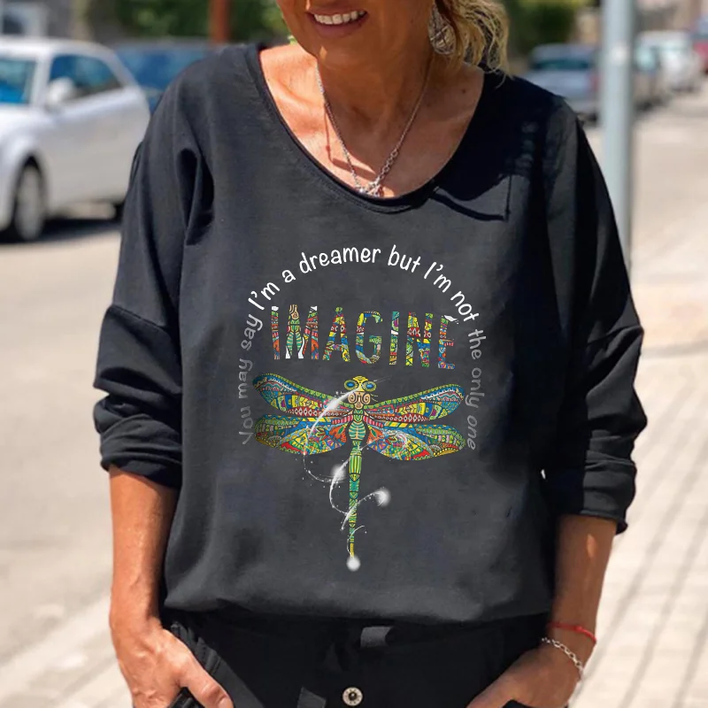 You May Say I'm Dreamer But I'me Not The Only One Dragonfly Tees