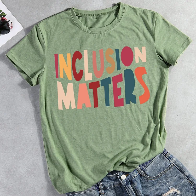 Inclusion Matters T-shirt Tee -011344