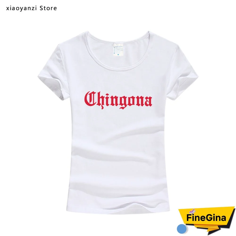 Chingona LettersMexicoLatina WomenTshirt Cotton Casual FunnyTShirt For Lady Girl Top Tee Hipster InsForStudentsNew-113