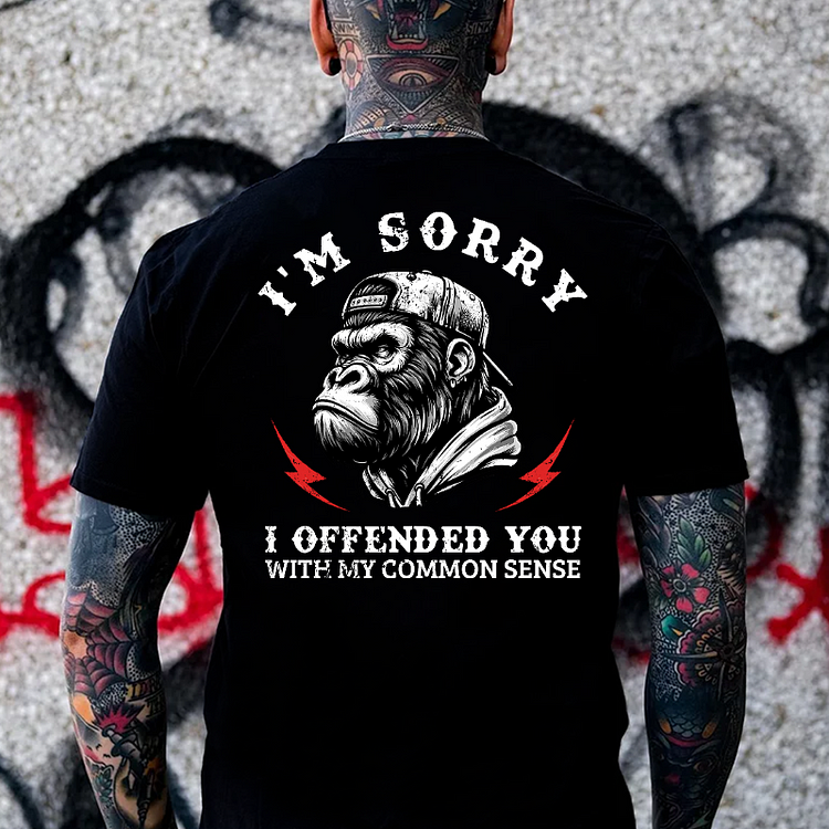 I'm Sorry I Offended You With My Common Sense T-shirt