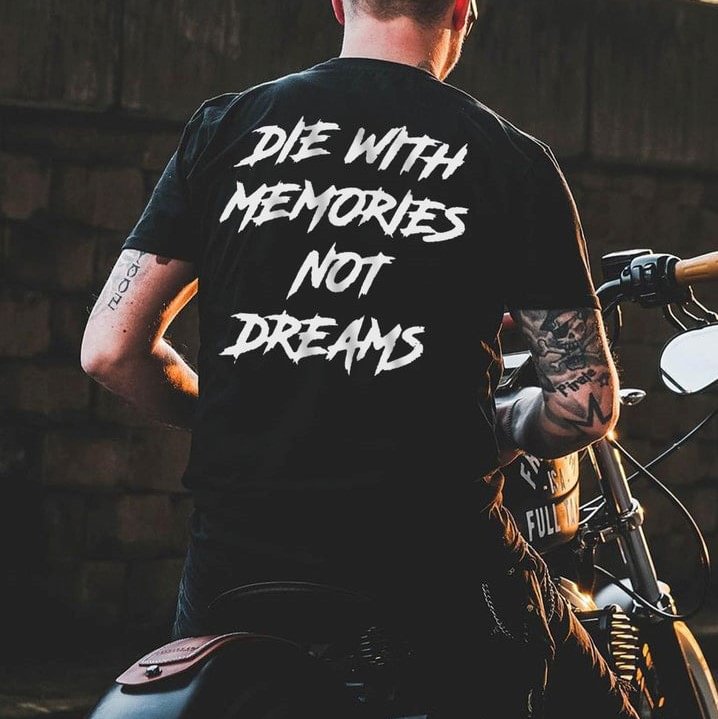 "DIE WITH MEMORIES NOT DREAMS" Fun Print Casual Men'S Fashion T-Shirt
