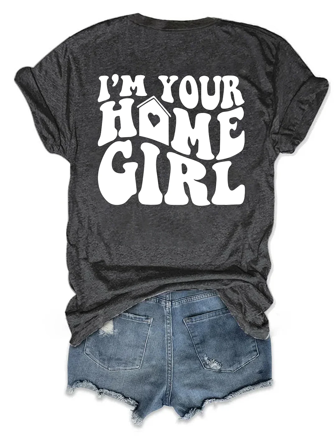 I'm Your Home Girl Realtor T-shirt