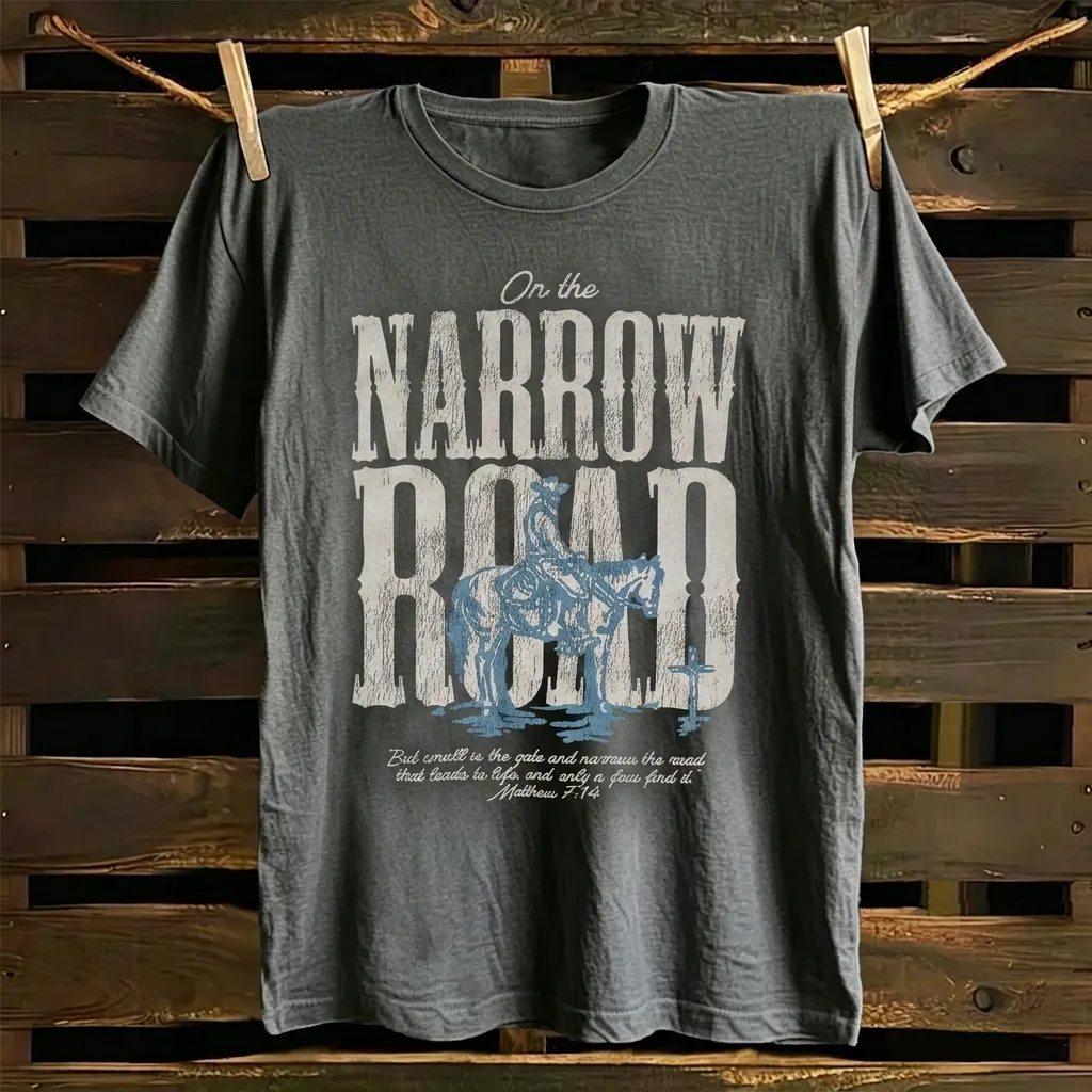 On The Narrow Road Christian T-Shirt With Bible Verse And Cowboy Horse Design