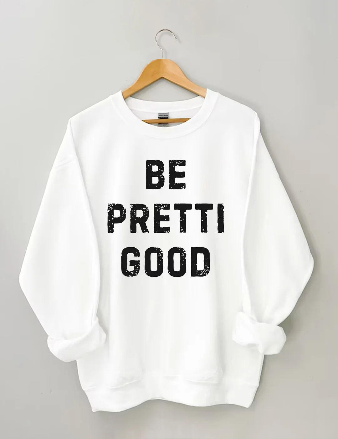 Be Pretti Good Anti ICE Sweatshirt