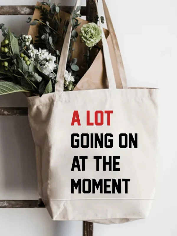 A Lot Going On At The Moment Print Bag