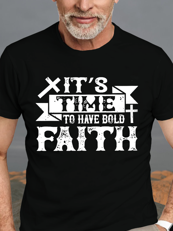 It's Time To Have Bold Faith T-Shirt