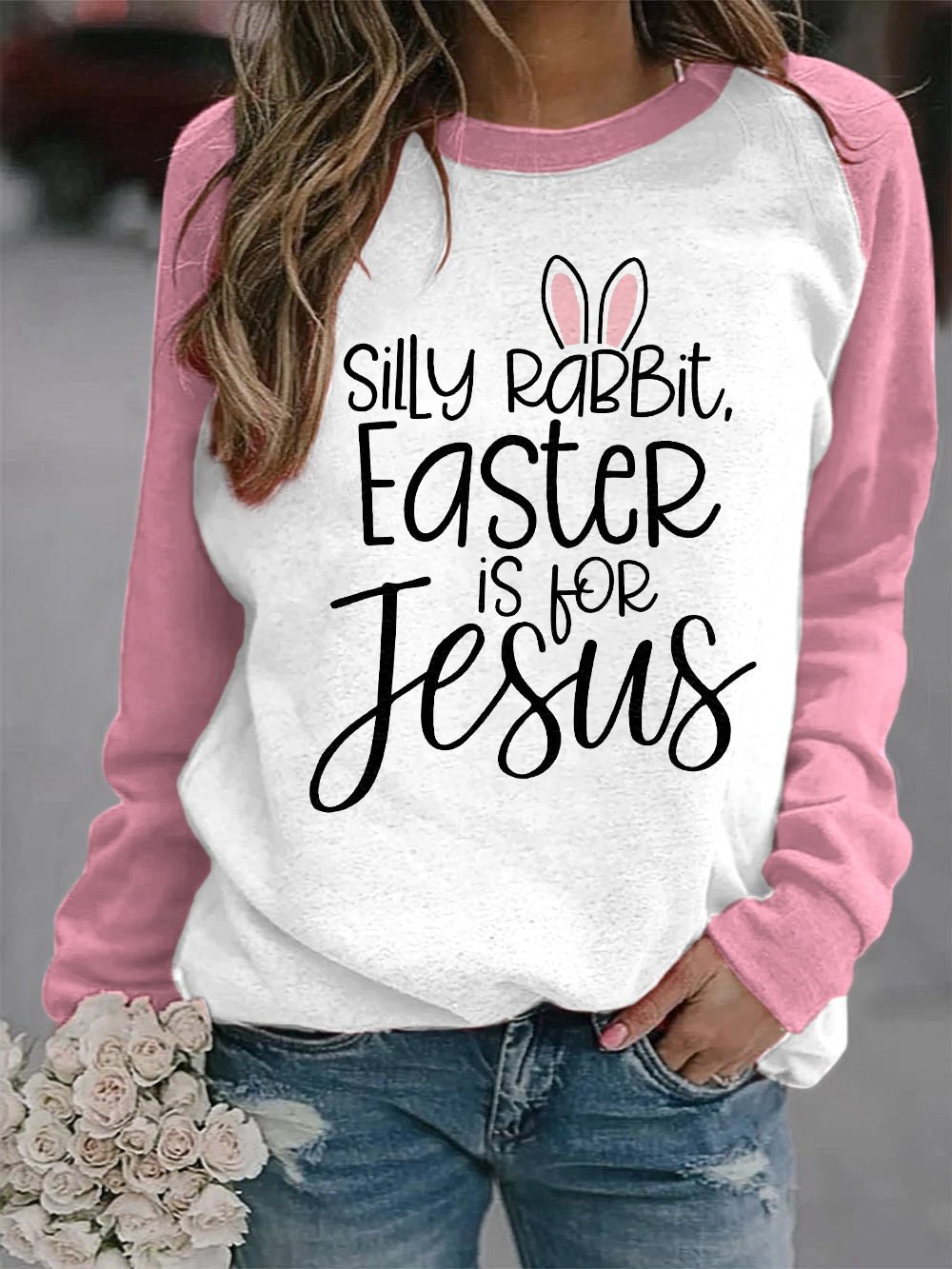 Silly Rabbit, Easter Is For Jesus Printed Women's Sweatshirt