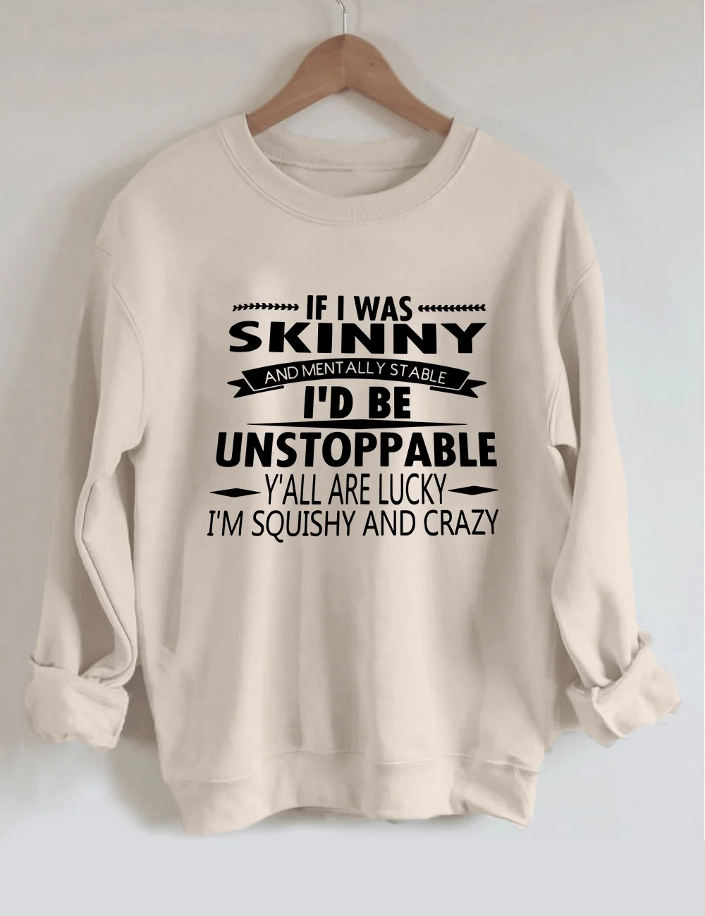 If I Was Skinny Funny Sweatshirt