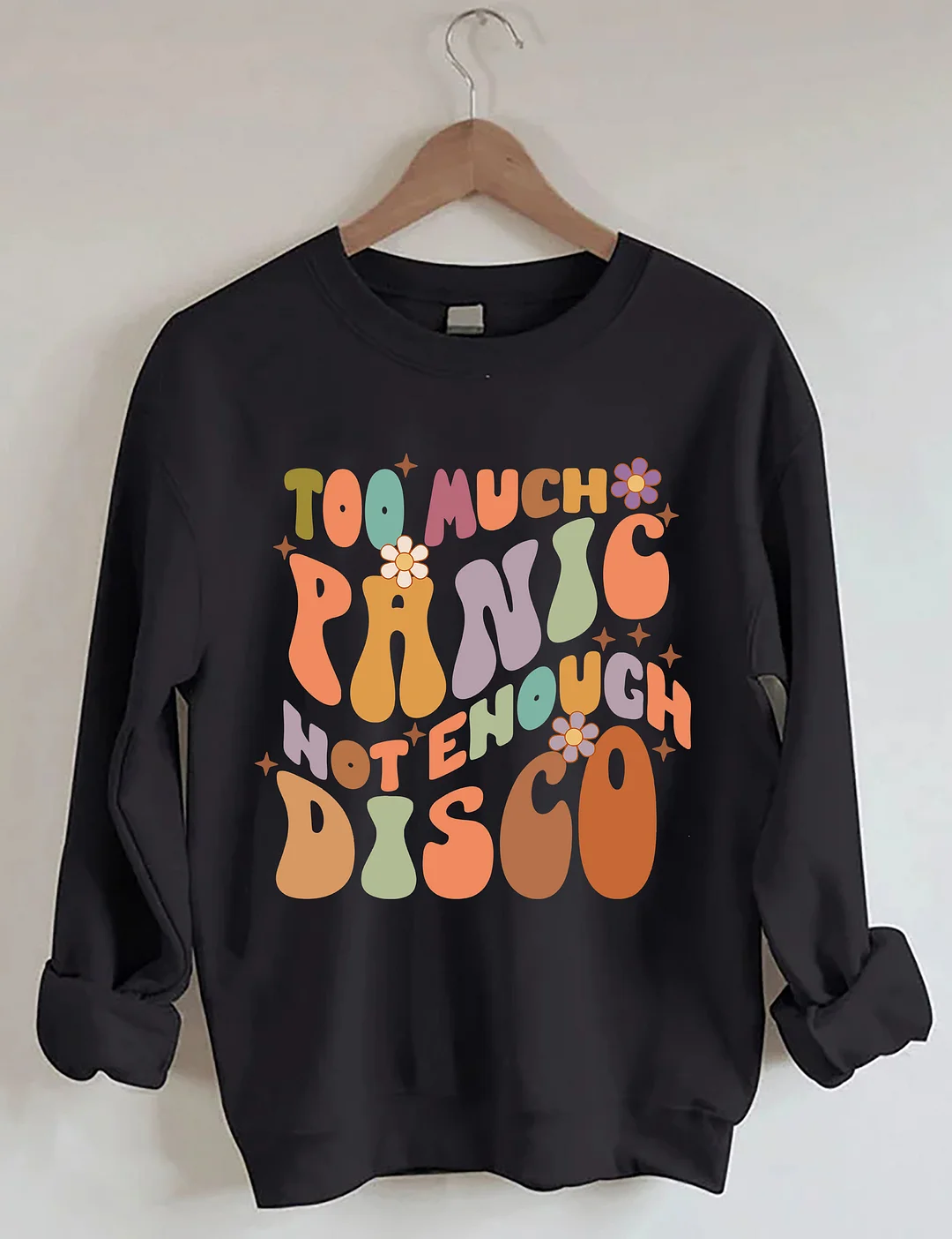 Too Much Panic Not Enough Disco Sweatshirt
