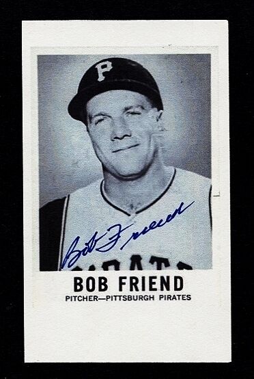 BOB FRIEND-PITTSBURGH PIRATES AUTOGRAPHED Photo Poster painting-EX-MINT-(d.2019)