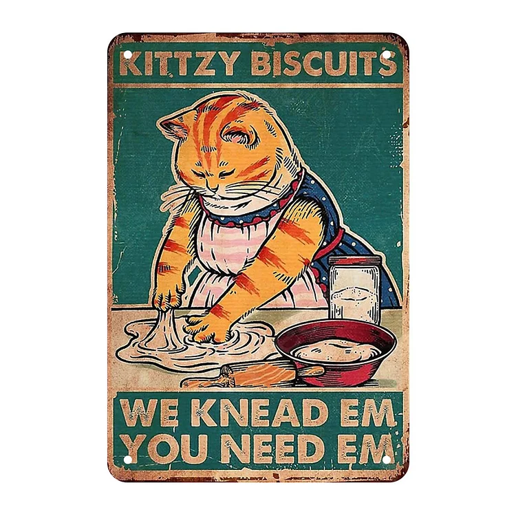 Cat - Kittzy Biscuits We Knead Them You Need Them Vintage Tin Signs/Wooden Signs - 7.9x11.8in & 11.8x15.7in