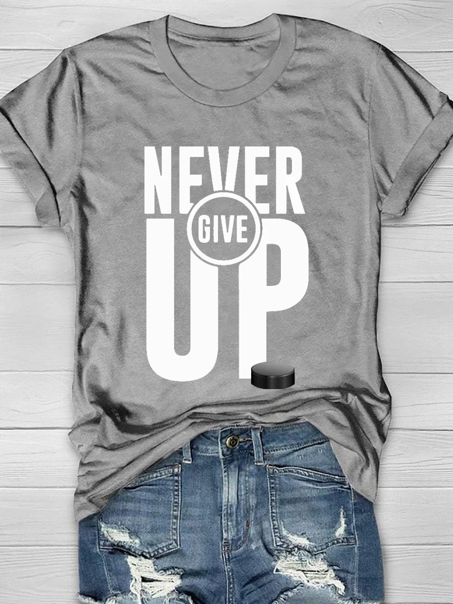 Never Give Up Hockey Print Short Sleeve T-Shirt