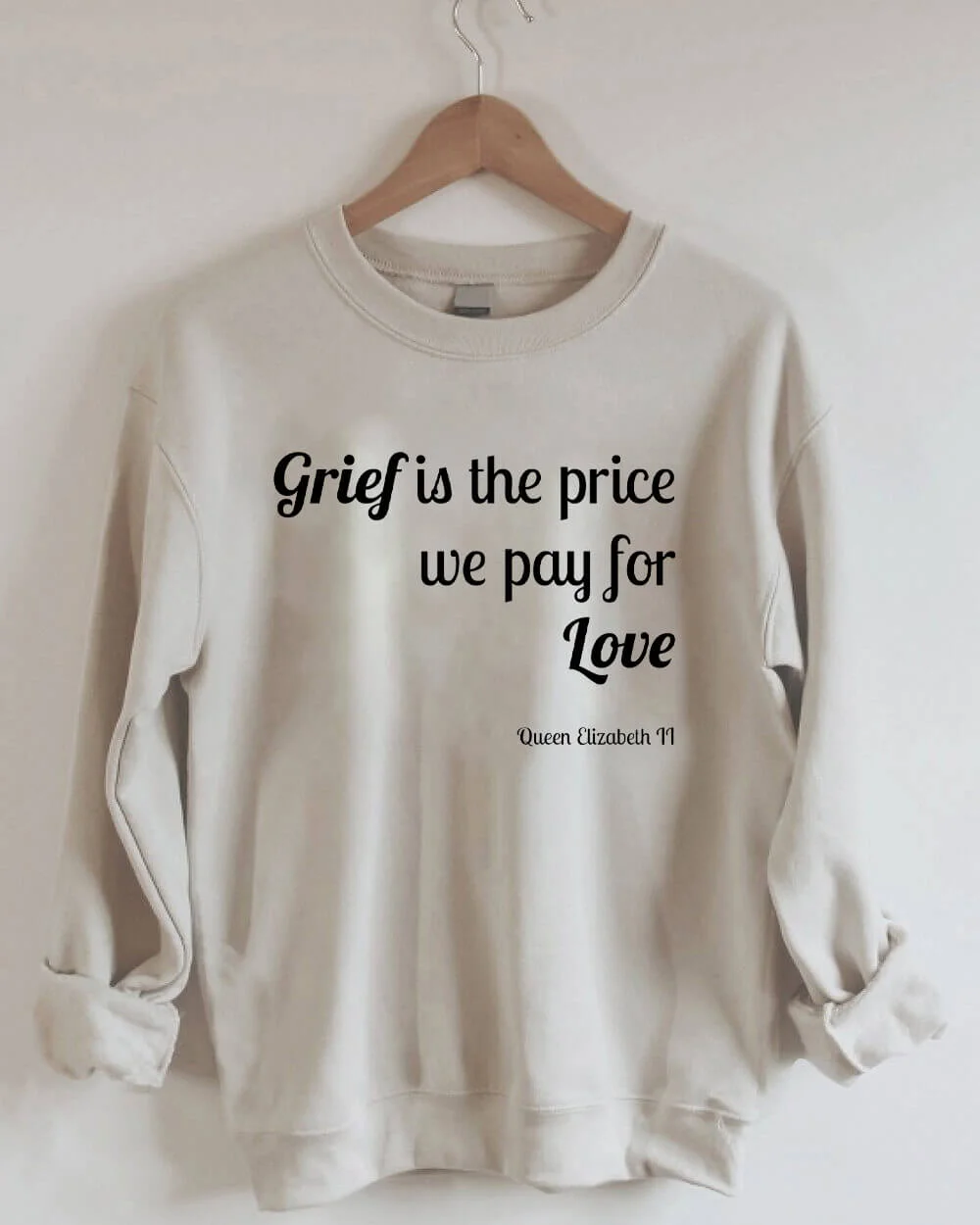 Queen Elizabeth II Grief is the Price We Pay for Love Sweatshirt