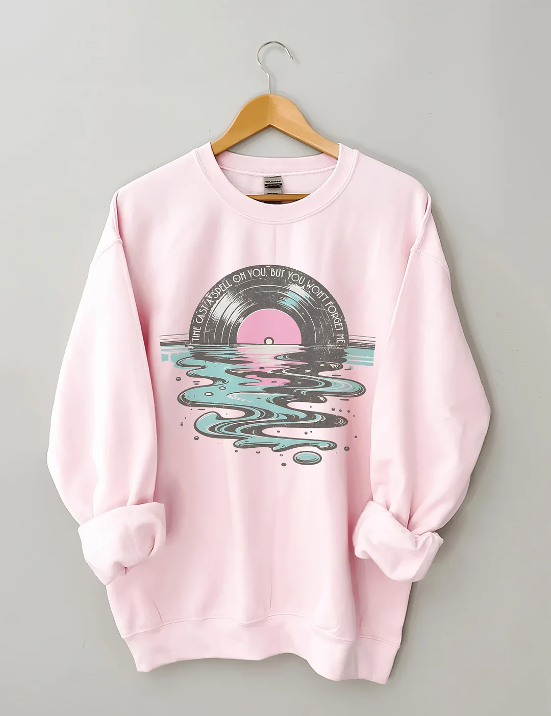 Time Casts A Spell On You But You Won't Forget Me Sweatshirt