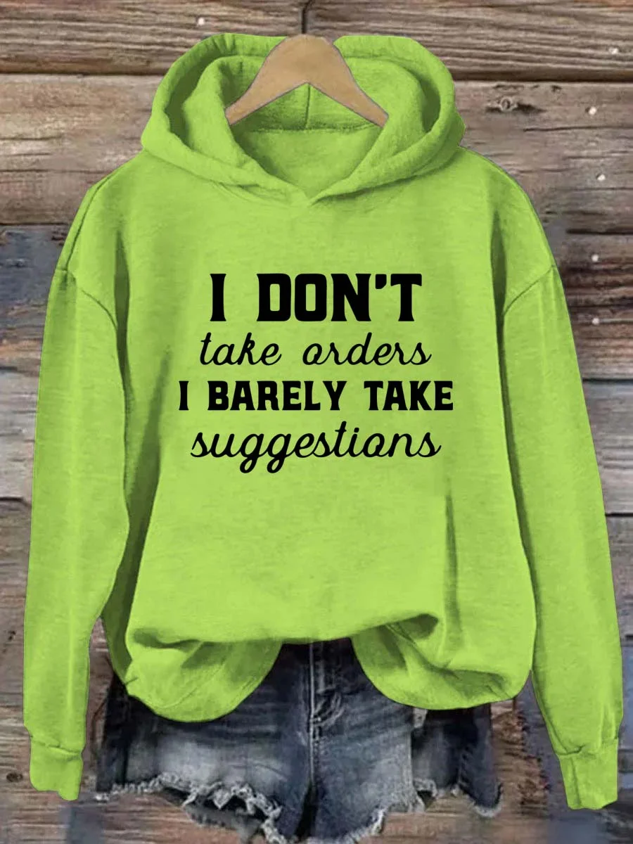 I Don't Take Orders I Barely Take Suggestions Hoodie