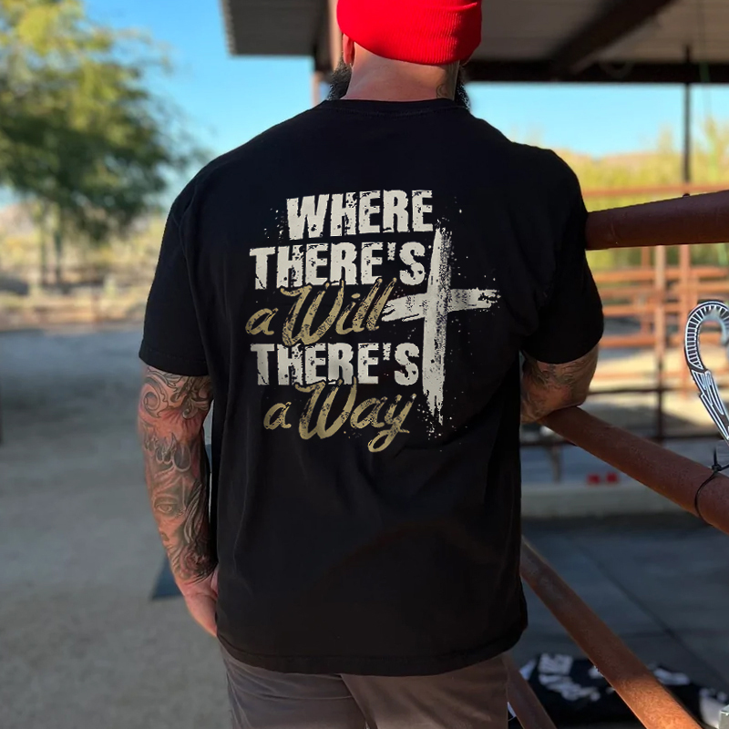Where There's A Will There's A Way T-shirt - Livereid