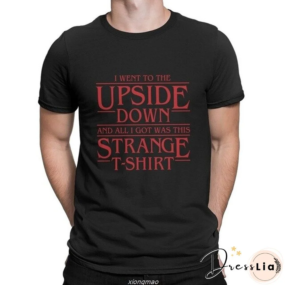 Fashion T Shirt I Went To The Upside Down T Shirt - T-Shirt Stranger Sci Fi 80S Things Tv Summer Men's Fashion Tee