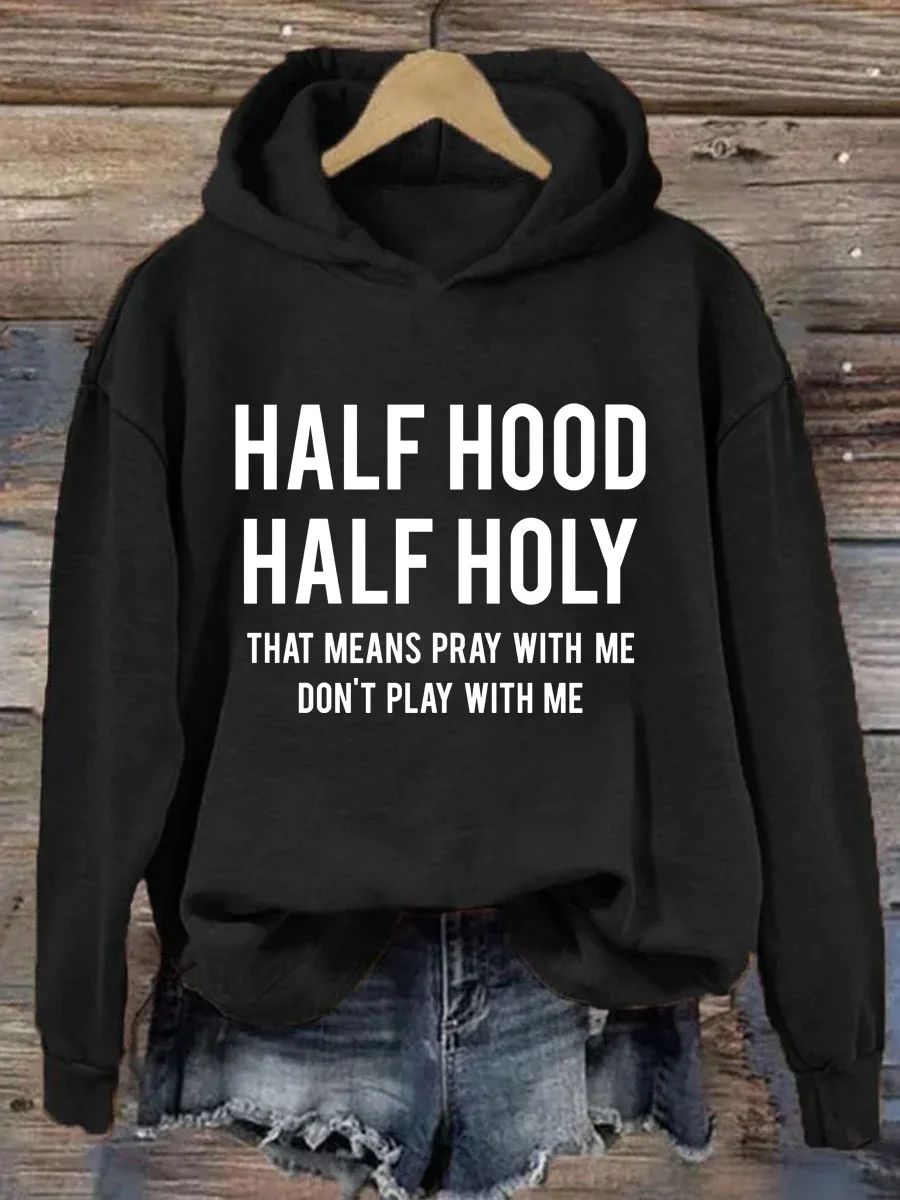 Half Hood Half Holy Hoodie