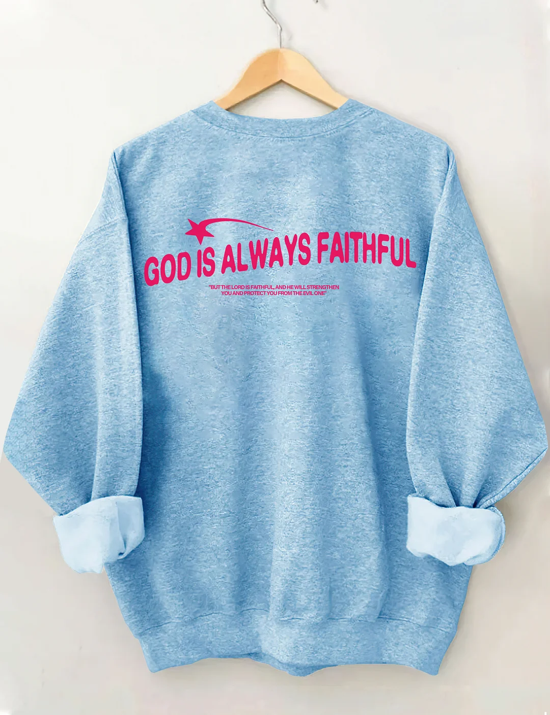 God Is Always Faithful Sweatshirt