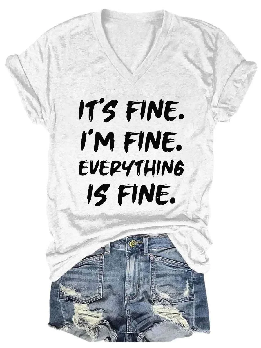It's Fine I'm Fine Everything Is Fine V-neck T-shirt