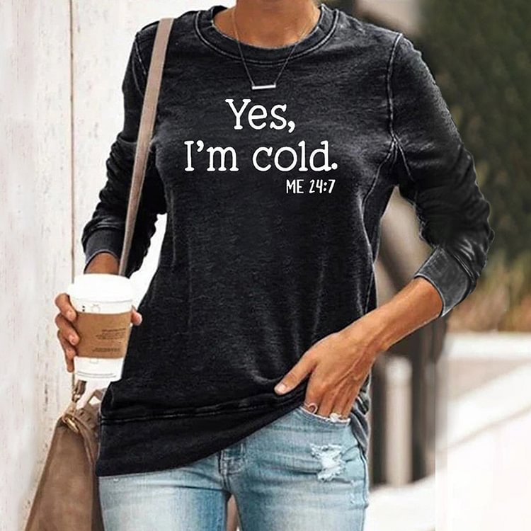 Comstylish YES, I'M COLD Print Crew Neck Casual Sweatshirt