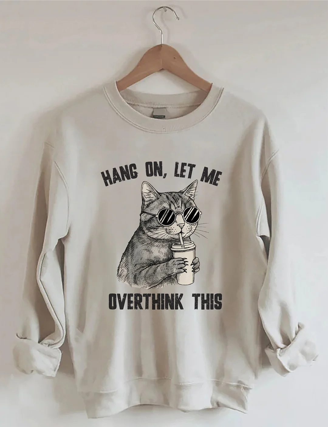 Hang On Let Me Overthink This Sweatshirt