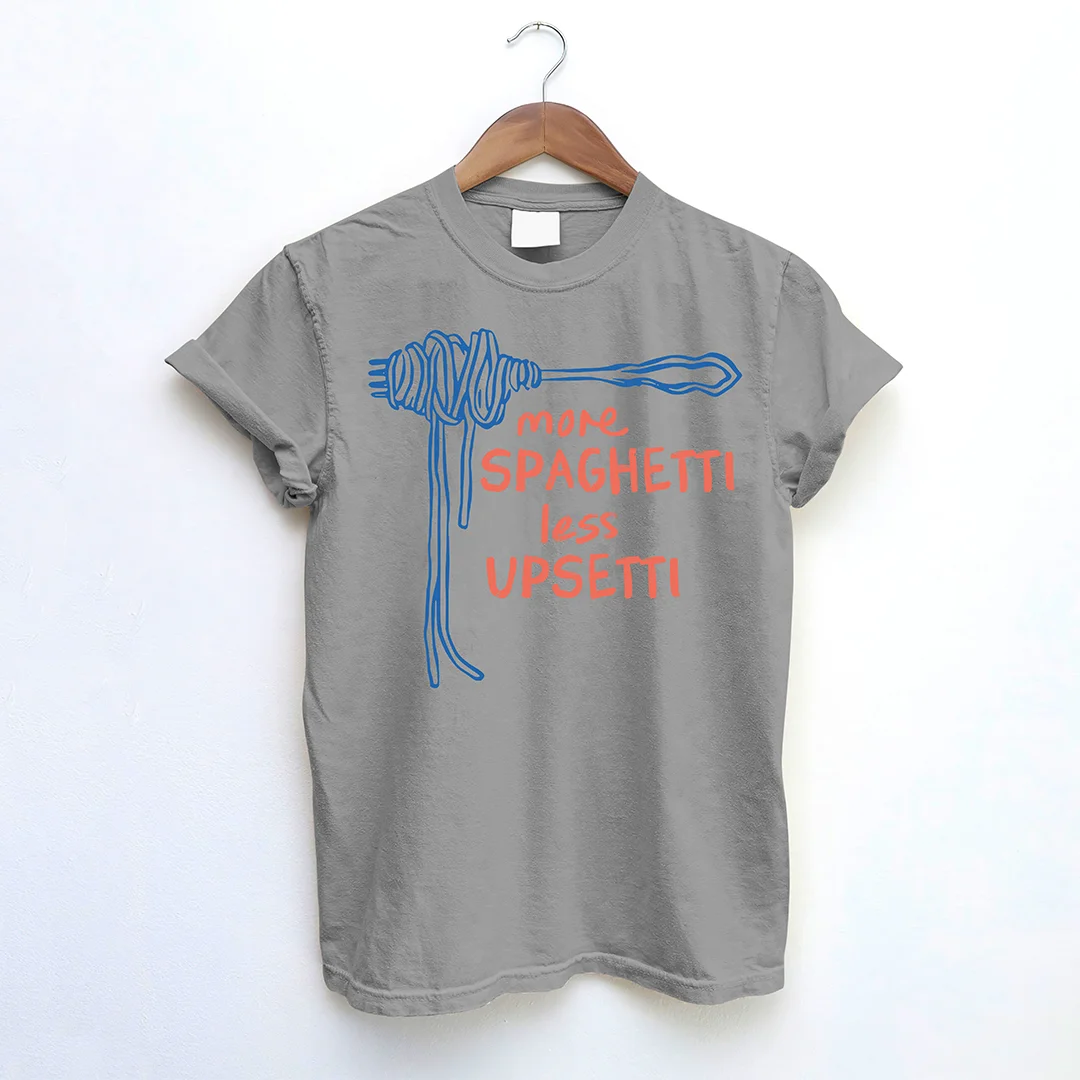 More Spaghetti Less Upsetti T-Shirt