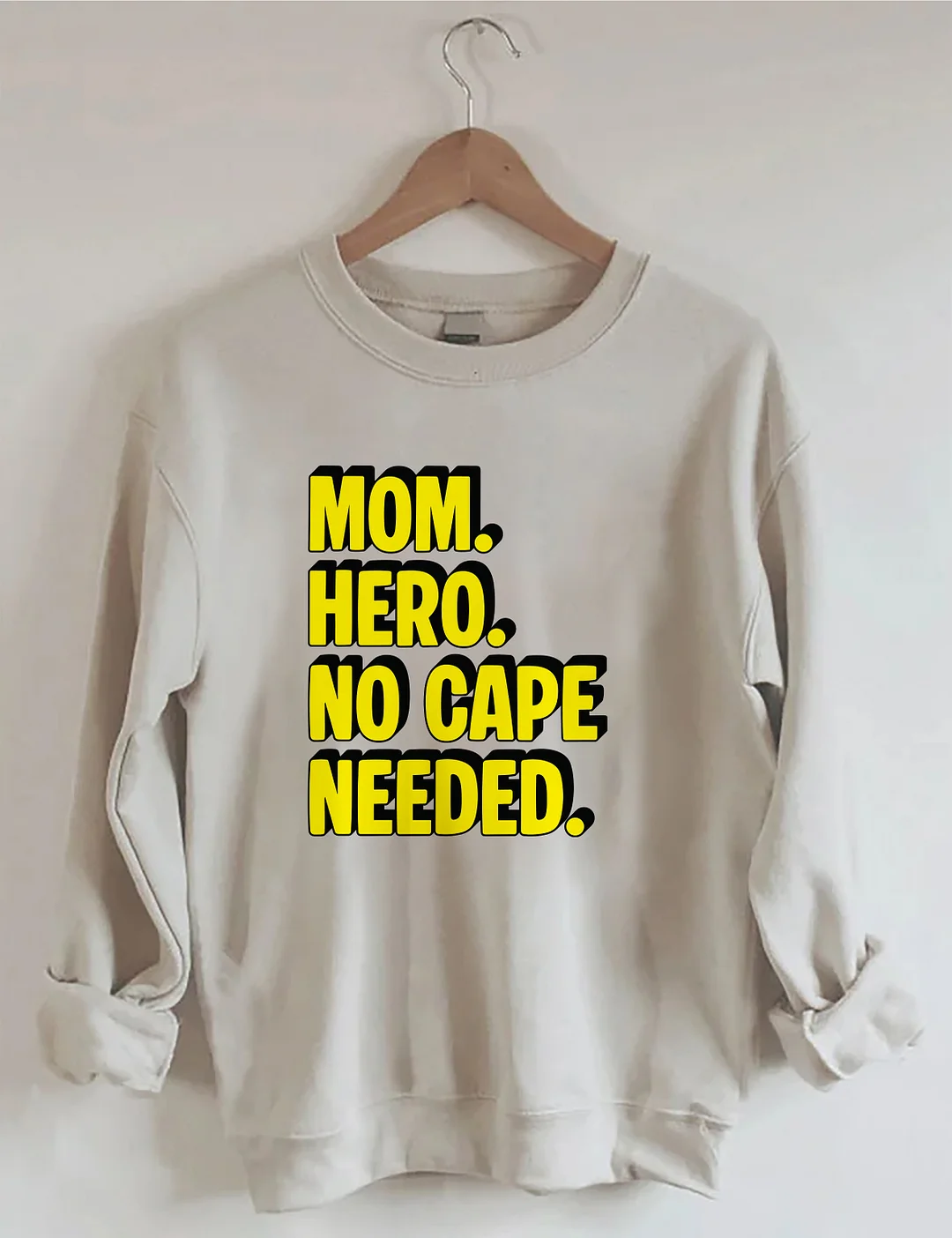 Mom Hero No Cape Needed Sweatshirt