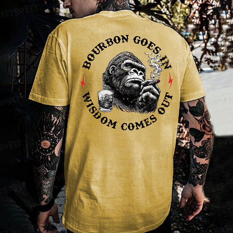 Bourbon Goes In Wisdom Monkey T-shirt