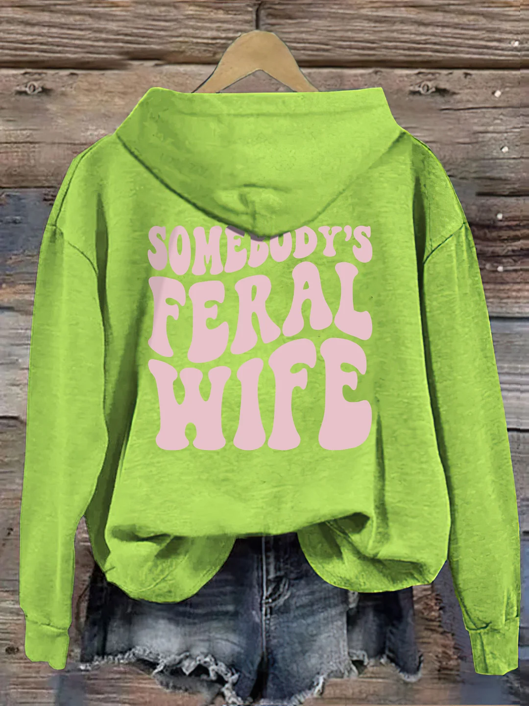 Somebody’s  Feral Wife Hoodie