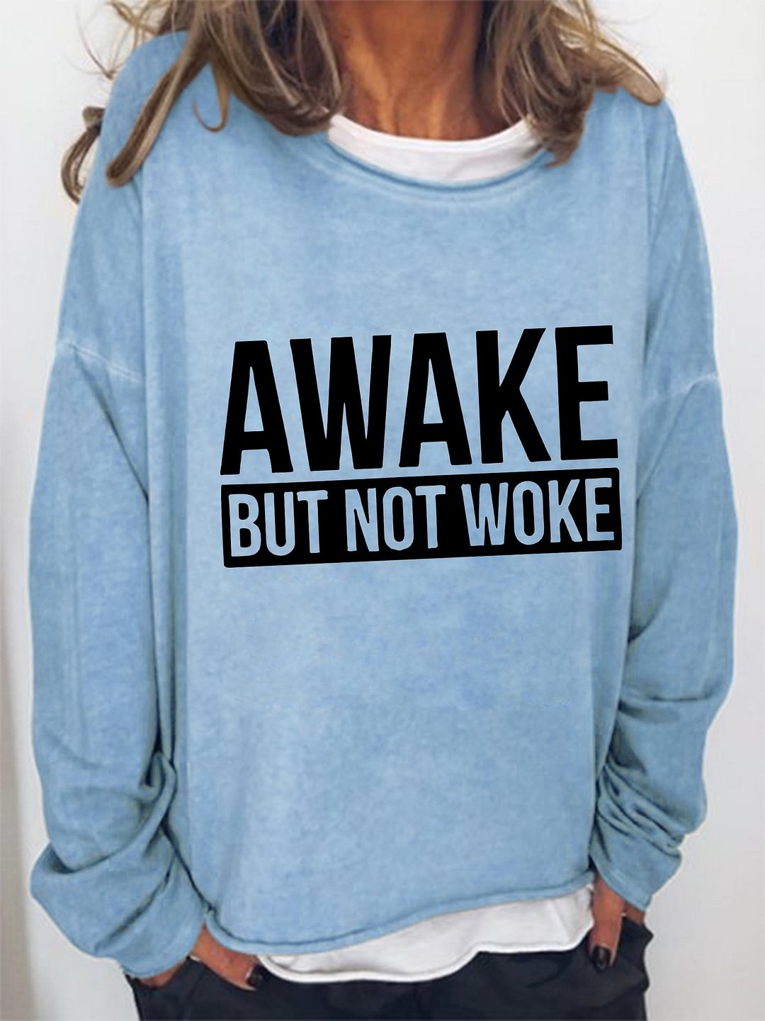 Awake But Not Woke Loose Sweatshirt