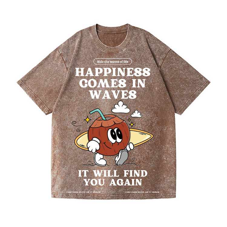 HAPPINESS COMES IN WAVES IT WILL FIND YOU AGAIN Men Cotton T-Shirts