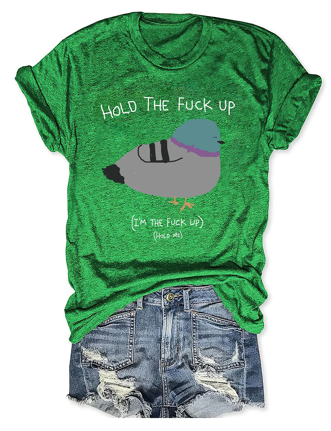 Hold The Fu*Ck Up T-shirt