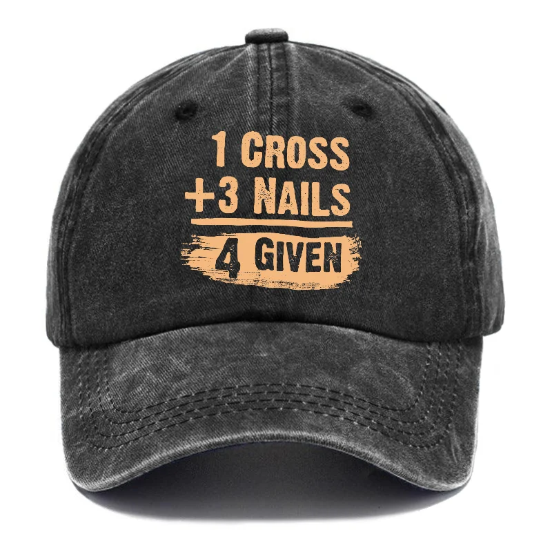 1 Cross 3 Nails 4 Given Forgiven Christian Hats ctolen