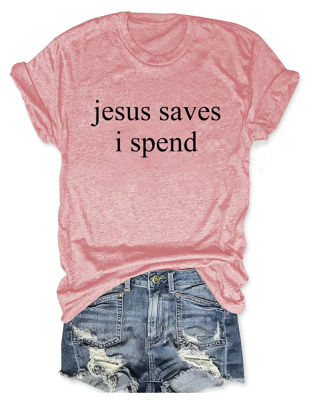 Jesus Saves I Spend T-shirt