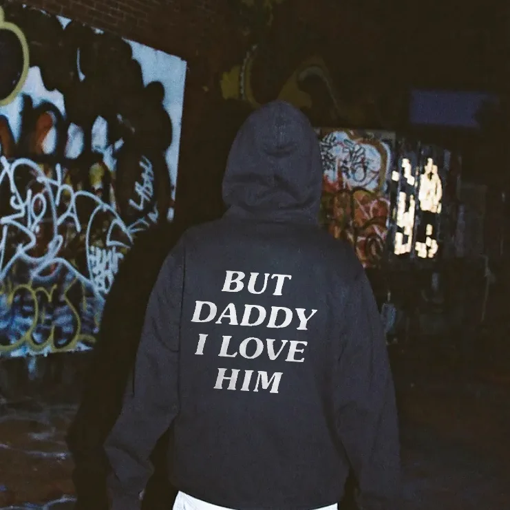 But Daddy I Love Him Hoodie