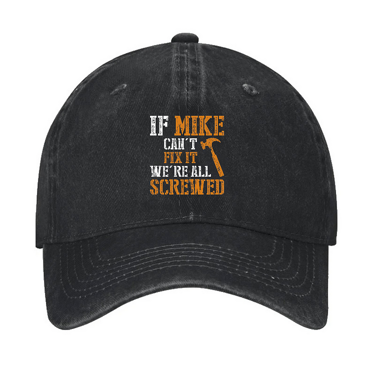 If Mike Can't Fix It We're All Screwed Hat