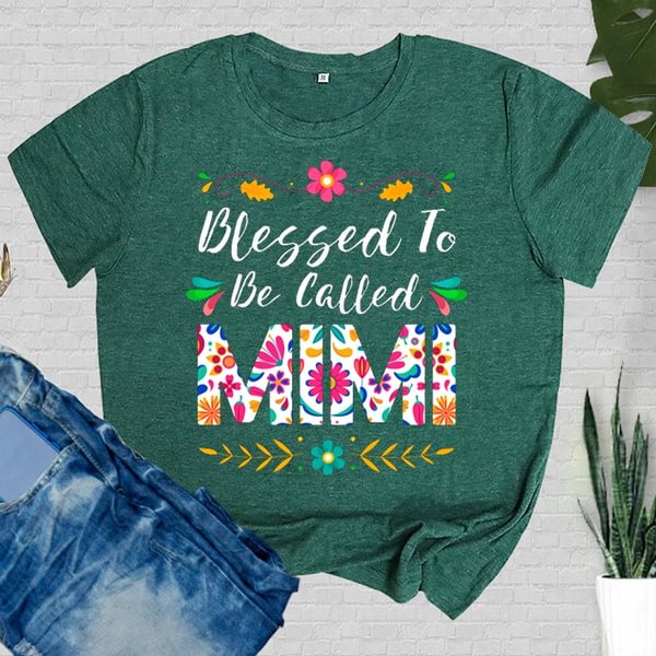 Cute Blessed To Be Called Mimi T-shirts For Women Summer Tee Shirt Femme Casual Short Sleeve Round Neck Tops T-shirts - Life is Beautiful for You - SheChoic