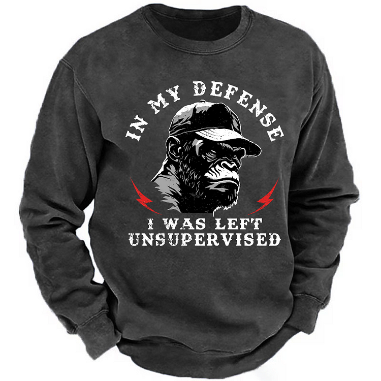 In My Defense I Was Left Unsupervised Sweatshirt-Custom Your Name
