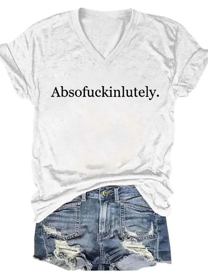 Absofukinlutely V Neck T-Shirt