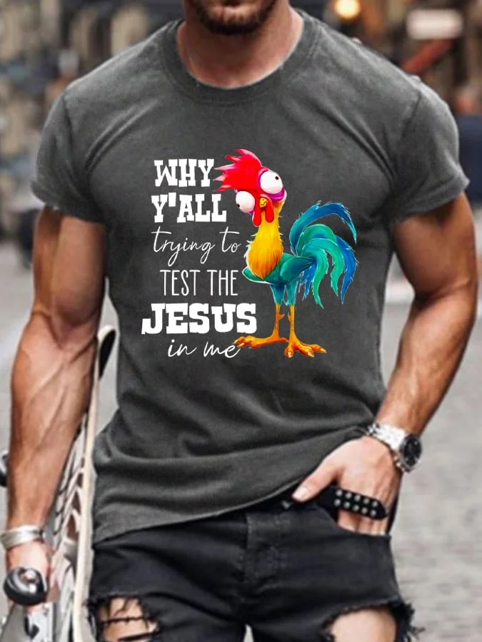 Men's Why Y'all Trying To Test The Jesus In Me Funny Rooster T-Shirt socialshop