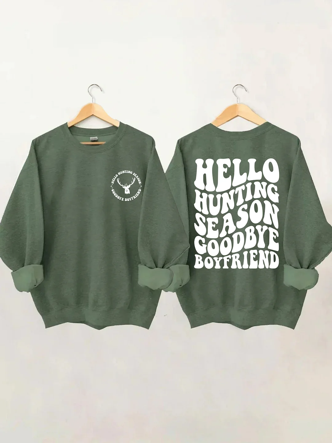Hello Hunting Season Goodbye Boyfriend Sweatshirt