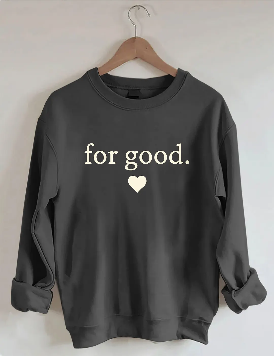 For Good Sweatshirt