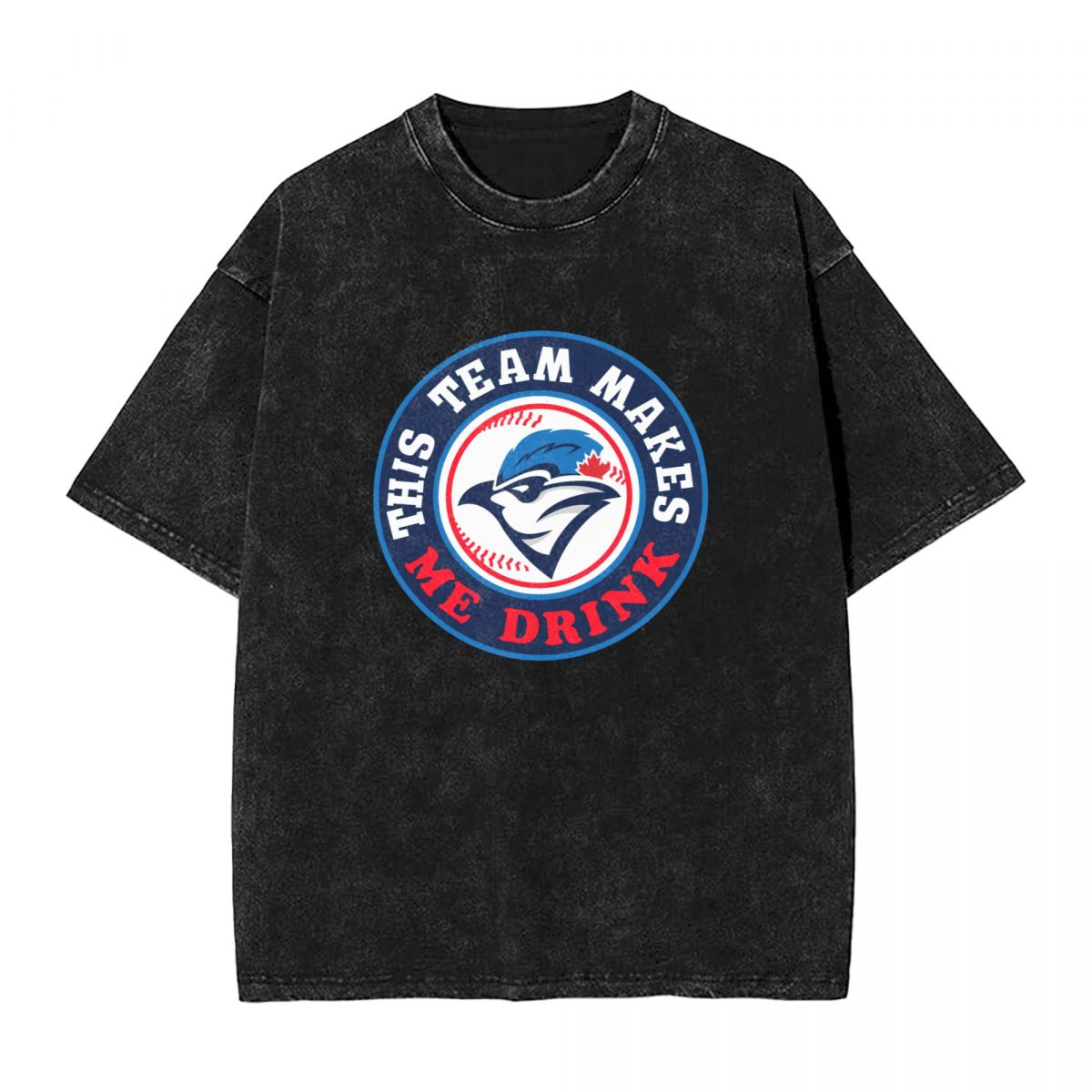 Toronto Blue Jays This Team Makes Me Drink Men's Vintage Oversized T-Shirts
