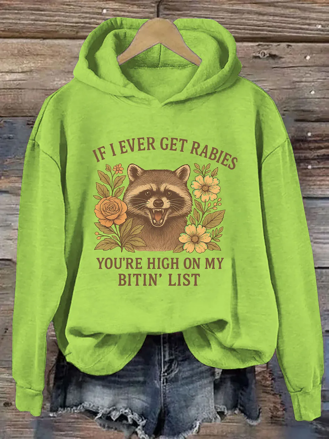 If I Ever Get Rabies You're High On My Bitin' List Hoodie