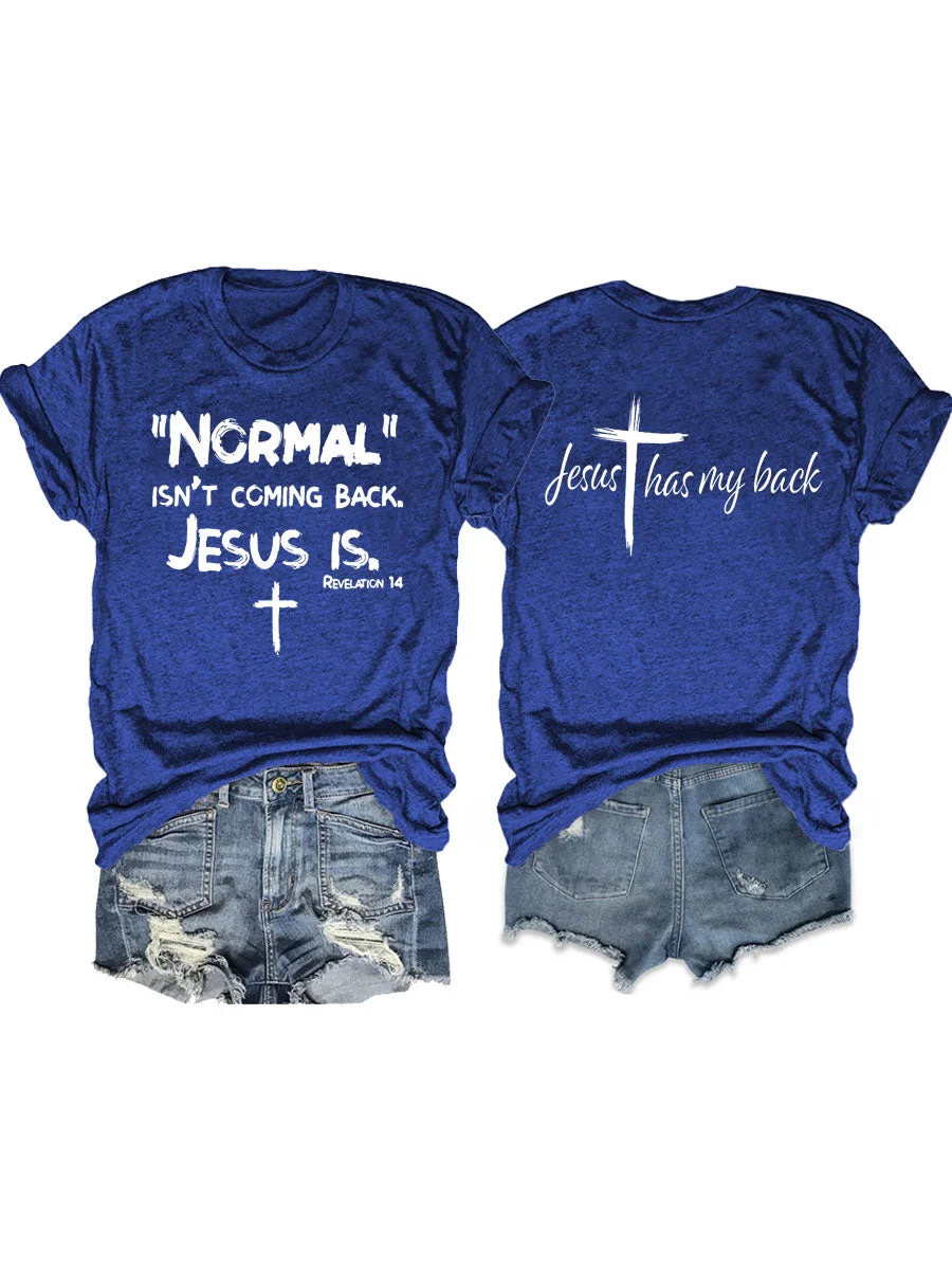 Jesus Has My Back, Normal Isn't Coming Back Jesus Is T-shirt