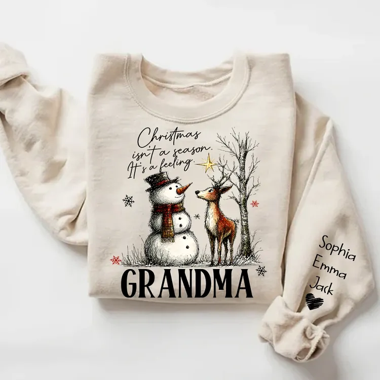 Grandma Christmas Sweatshirt, Christmas Isn&rsquo;t a Season It&rsquo;s a Feeling, Snowman Reindeer Winter Sweatshirt, Christmas Gift for Grandma