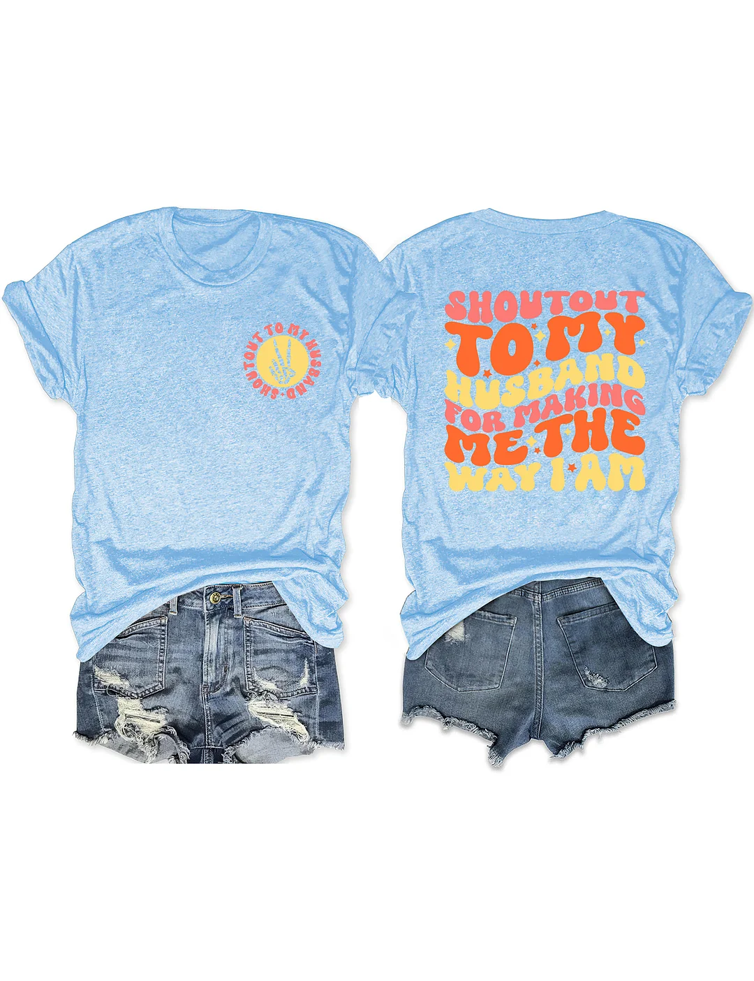 Shoutout To My Husband For Making Me The Way I Am T-Shirt